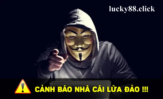 Nhà cái Lucky88 có lừa đảo không?